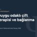 Bilim Ne Söylüyor? bölümü kapak görseli: Duygu odaklı çift terapisi ve bağlanma