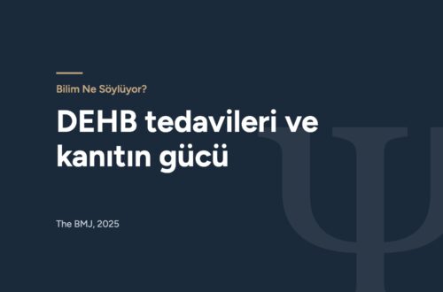 Bilim Ne Söylüyor? bölümü kapak görseli: DEHB tedavileri ve kanıtın gücü